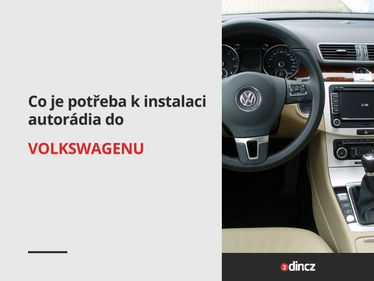 Co je potřeba k instalaci autorádia do VW ?