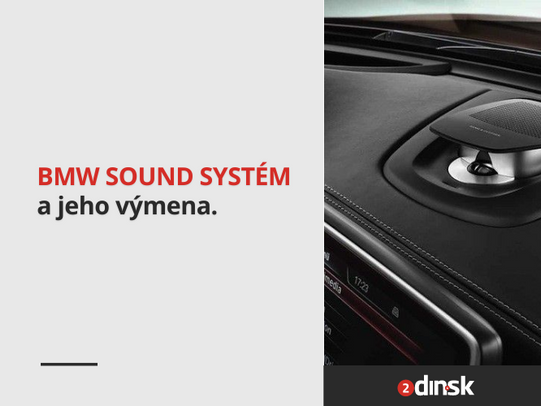 BMW Sound systém a jeho výmena