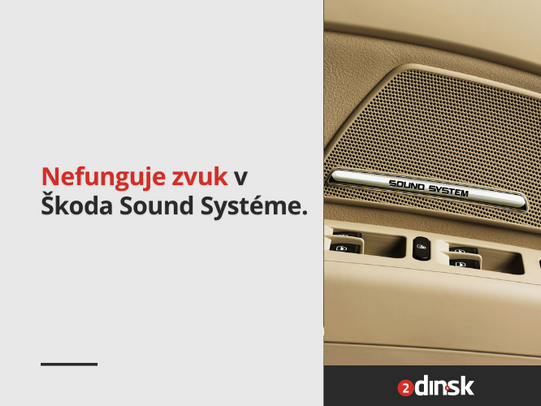 Nefunguje zvuk v Škoda Sound Systéme