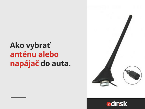 Ako vybrať autoanténu alebo napájač?