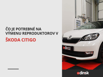 Výmena reproduktorov v Škoda Citigo