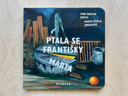 Ptala se Františky Marta