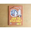 Jak to bylo dál?