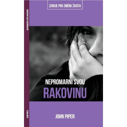 nepromarni svou rakovinu