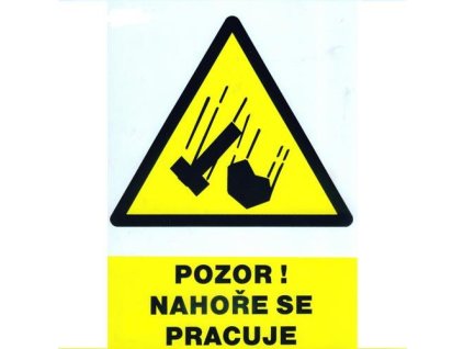 tabulka - POZOR ! NAHOŘE SE PRACUJE 210x297mm (A4) PH