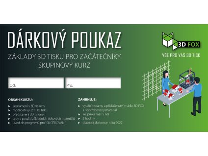 3D FOX Dárkový poukaz Základy 3D tisku pro začátečníky skupinový kurz