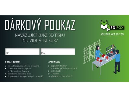 3D FOX Dárkový poukaz Navazující kurz 3D tisku individuální kurz