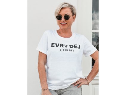 3v1 Dámské tričko "Evry dej is gud dej" | bílá