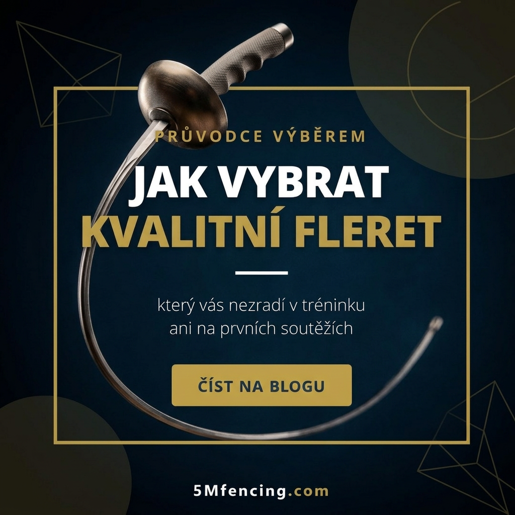 Jak vybrat kvalitní fleret, který se neohýbá a zvládne i první soutěže