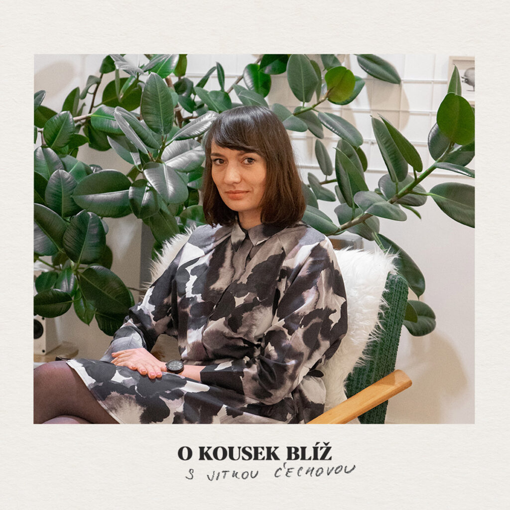O kousek blíž - Jitka poprvé v podcastu