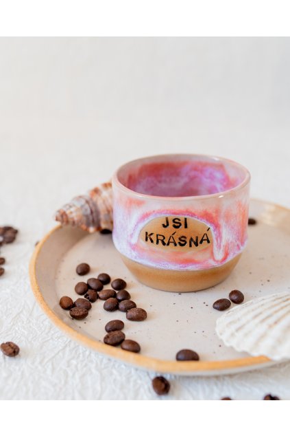 Ručně vyrobený kalíšek na kávu - "JSI KRÁSNÁ"  (150-170 ml)