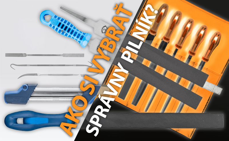 Ako vybrať správny pilník?