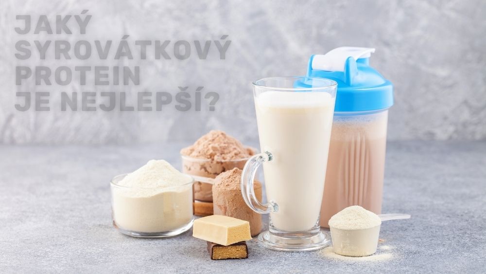 Jaký syrovátkový protein je nejlepší? Koncentrát, izolát, hydrolyzát?
