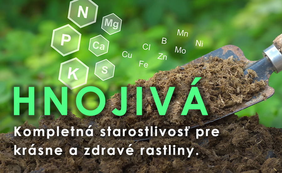 Hnojivá a pomocné prípravky pre rastliny