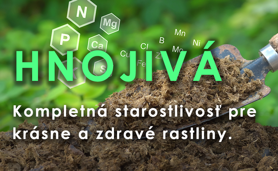 Hnojivá a pomocné prípravky pre rastliny