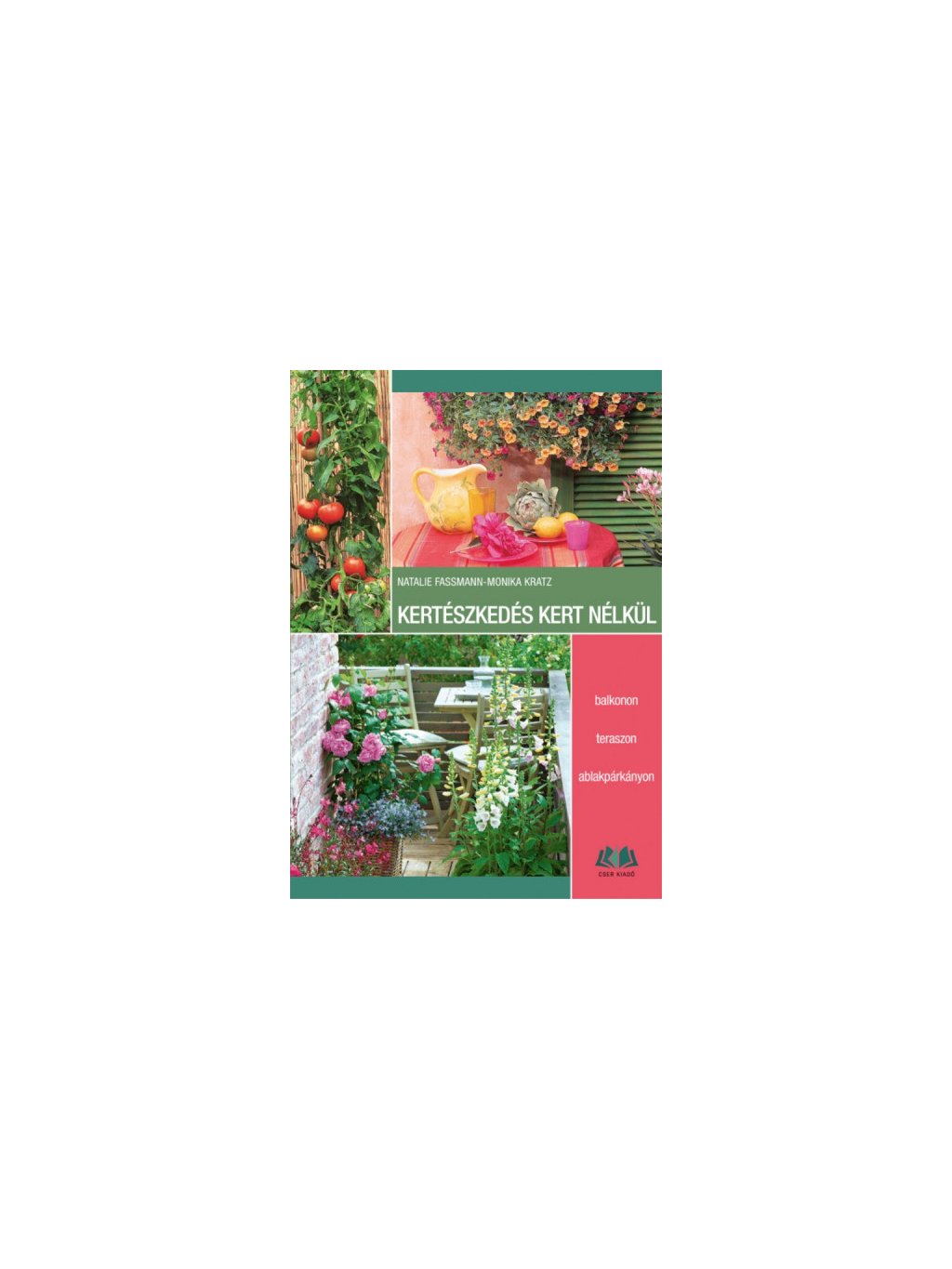 Natalie Fassmann, Monika Kratz: Kertészkedés kert nélkül