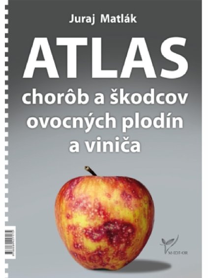 ATLAS chorôb a škodcov ovocných plodín a viniča Juraj Matlák