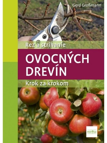Rez a strihanie ovocných drevín Gerd Grossmann