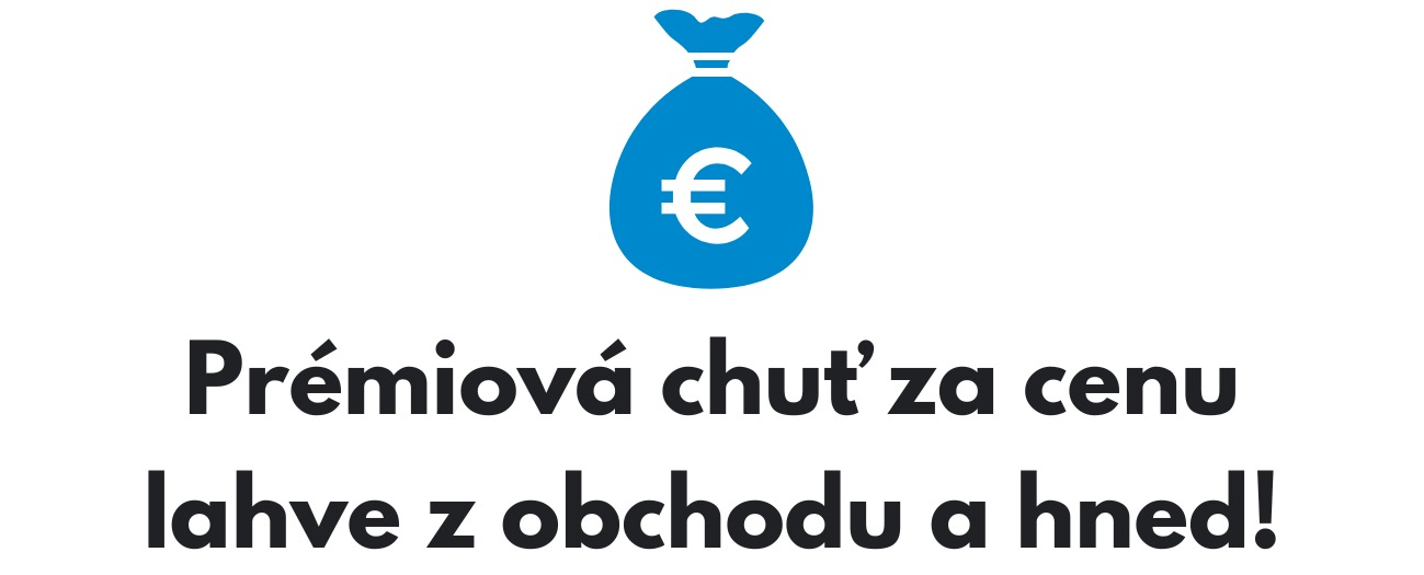 Prémiová chuť za cenu lahve z obchodu