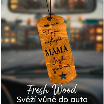 Dřevěná vůně do auta – Fresh Wood Pro maminky