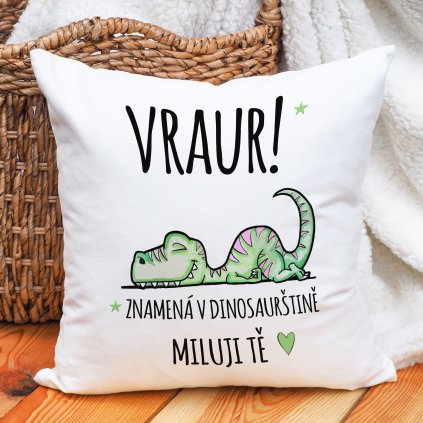 Polštář VRAUR! Miluji Tě i v dinosaurštině