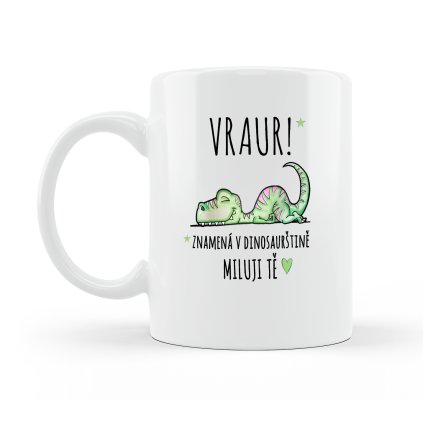 Hrneček VRAUR! Miluji Tě i v dinosaurštině