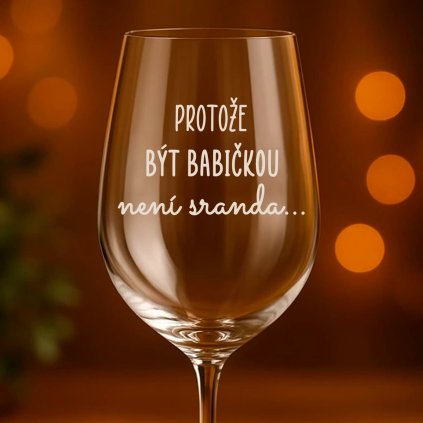 Čirá sklenice na víno 450ml - Protože být babičkou není sranda