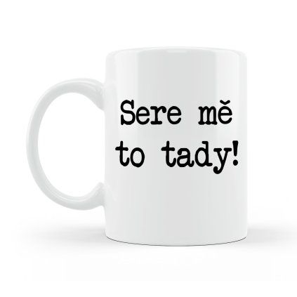 Hrneček Sere mě to tady!