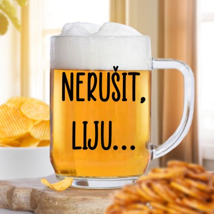 Čirá sklenice na pivo 500ml - Nerušit, liju