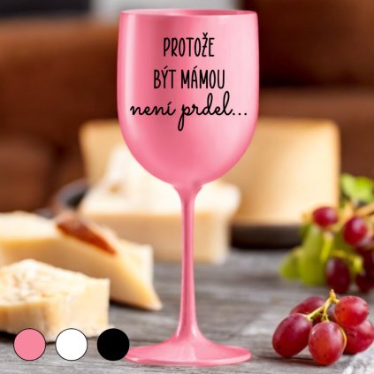 Sklenice na víno - Protože být mámou není prdel