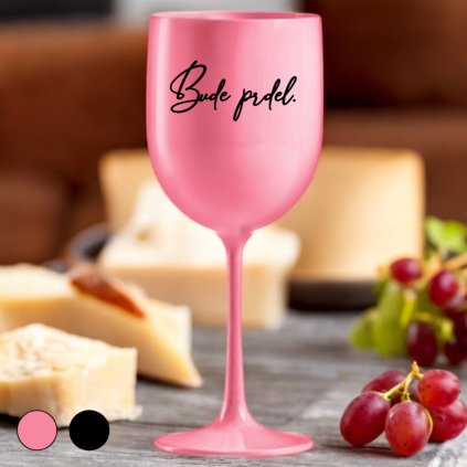 Sklenice na víno - Bude prdel