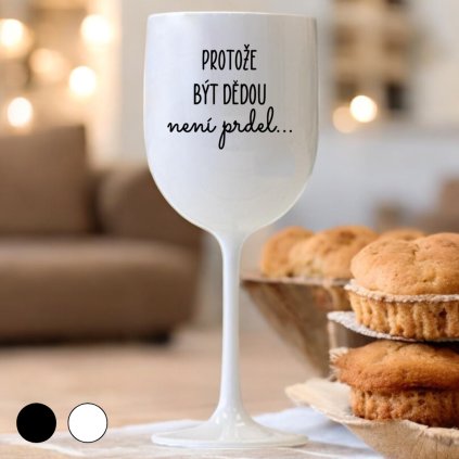 Sklenice na víno - Protože být dědou není prdel