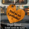 Dřevěná vůně do auta – Fresh Wood Vrať se mi v pořádku