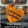 Dřevěná vůně do auta – Fresh Wood Vrať se nám v pořádku