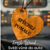 Dřevěná vůně do auta – Fresh Wood Spěchej pomalu