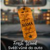 Dřevěná vůně do auta – Fresh Wood Pro maminky