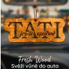Dřevěná vůně do auta – Fresh Wood Tati jezdi opatrně