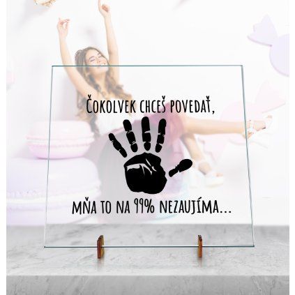 Dekoračná Sklenená doska - Čokolvek chceš povedať