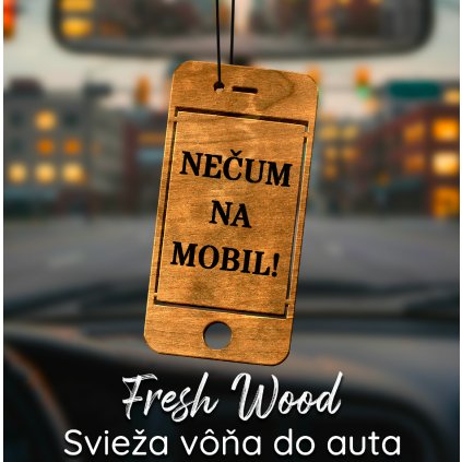 Drevená vôňa do auta – Fresh Wood Nečum na mobil