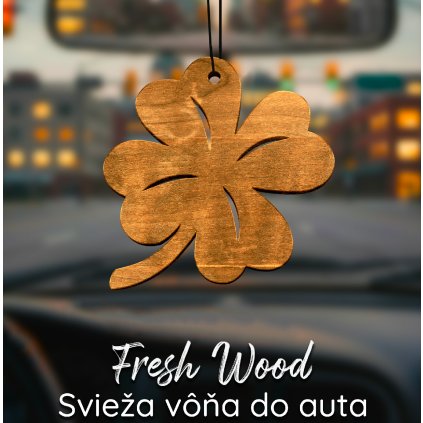 Drevená vôňa do auta – Fresh Wood Štvorlístok