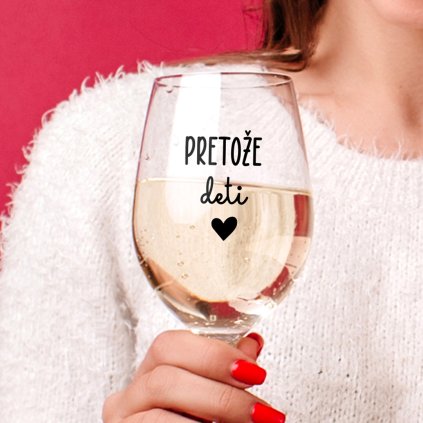 Číry pohár na víno 450 ml - Pretože deti