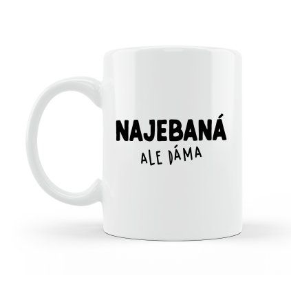 Hrnček Najebaná, ale dáma