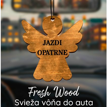Drevená vôňa do auta – Fresh Wood Jazdi opatrne