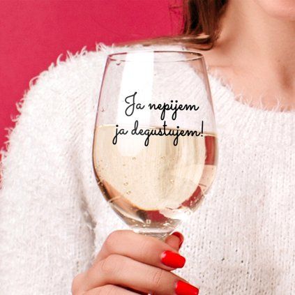 Číry pohár na víno Nepijem degustujem