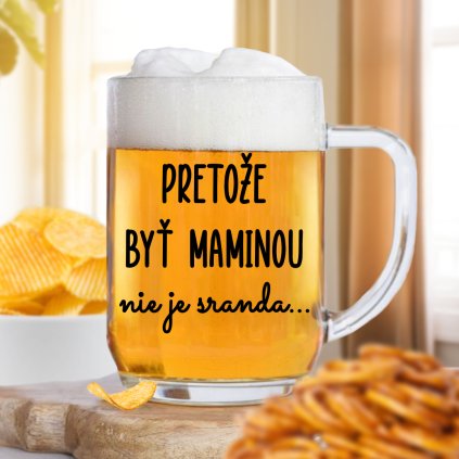 Číry pohár na pivo 0,5 l - Pretože byť maminou nie je sranda