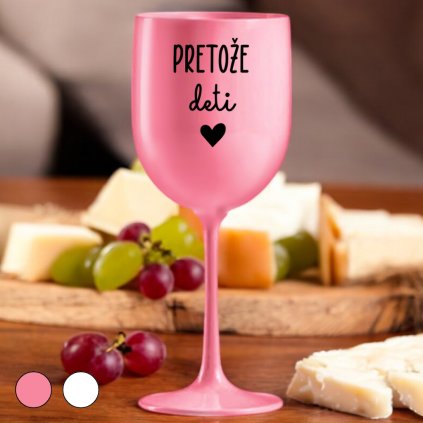 Pohár na víno 420 ml - Pretože deti