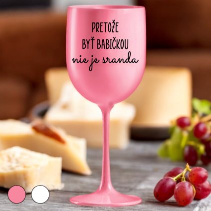 Pohár na víno 420 ml - Pretože byť babičkou nie je sranda