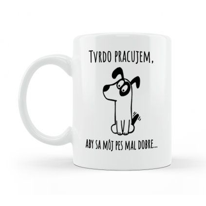 Hrnček Tvrdo pracujem. Pes