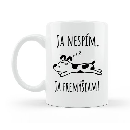 Hrnček Ja nespím, ja premýšľam!
