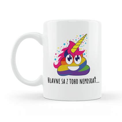 Hrnček Hlavne sa z toho neposrať